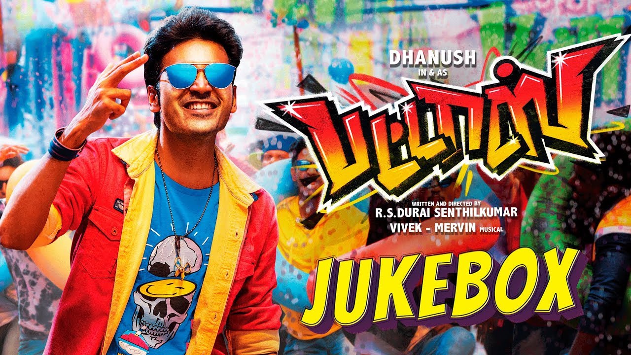 PATTAS Tamil Movie Songs Download - Naasongsmix