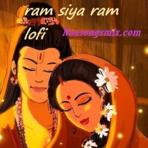 Ram Siya Ram Lofi