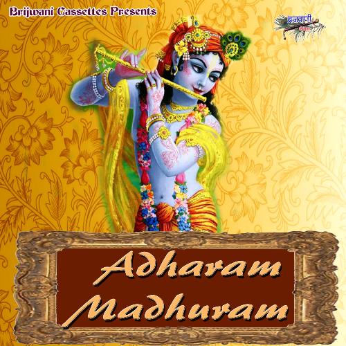 Adharam Madhuram